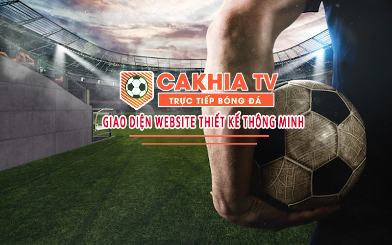 Nền tảng Cakhia TV tích hợp dịch vụ trọn vẹn và giao diện vô cùng ấn tượng.
