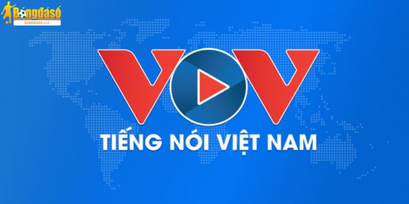 VOV đài tiếng nói Việt Nam chuyên cập nhật tin tức thể thao chính xác